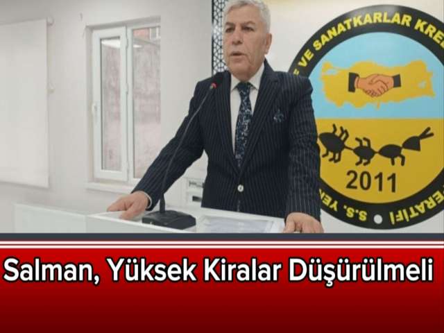 Salman, Yüksek Kiralar Düşürülmeli