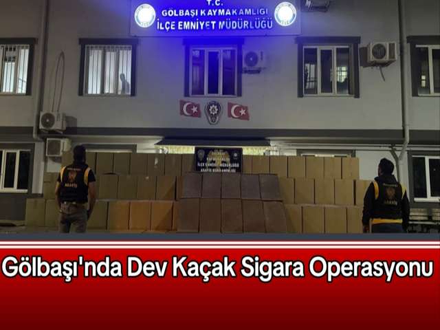 Gölbaşı'nda Kaçak Sigara Operasyonu